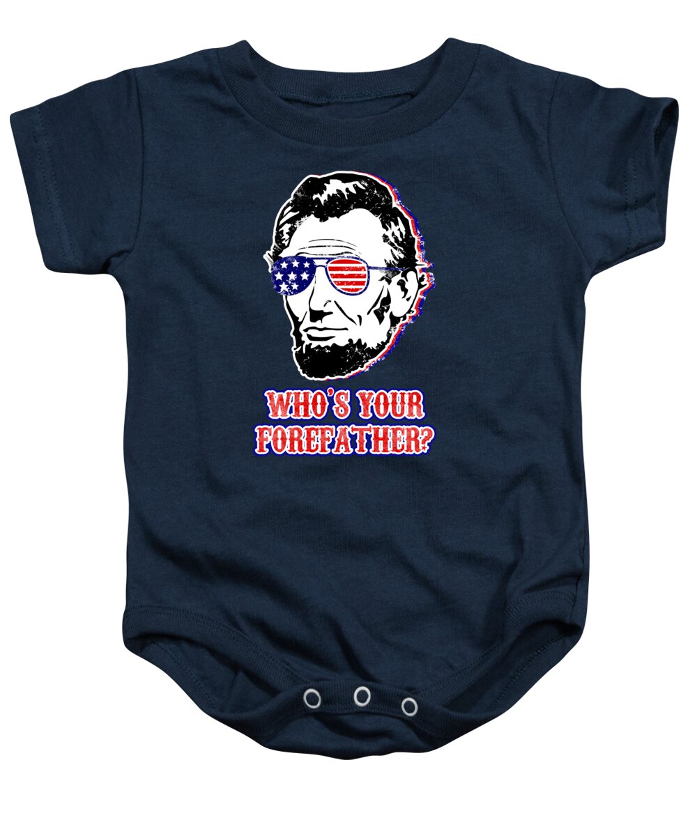 Baby onesie in dark navy with Abe Lincoln graphic and “Who’s your forefather?” text
