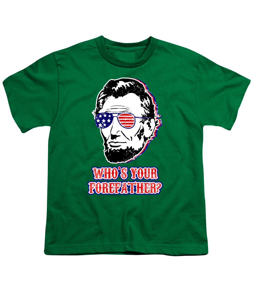 Green youth T-shirt with Abe Lincoln front graphic and "Who's your forefather?" text