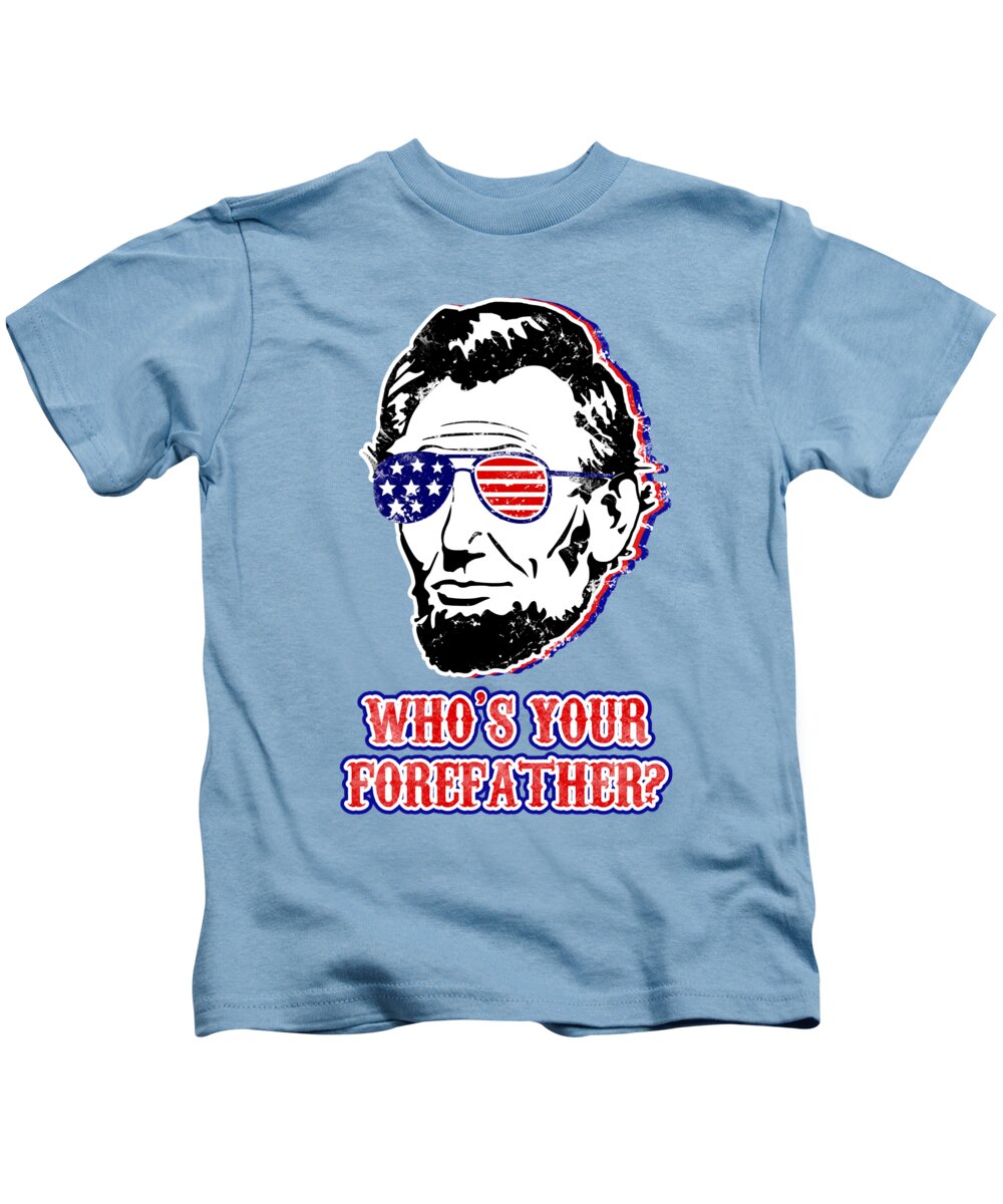 Kids light blue T-shirt with Abe Lincoln portrait graphic and 'WHO'S YOUR FOREFAther?'