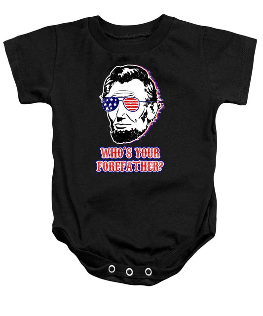 Baby onesie in black with Abe Lincoln graphic and “Who’s your forefather?” text