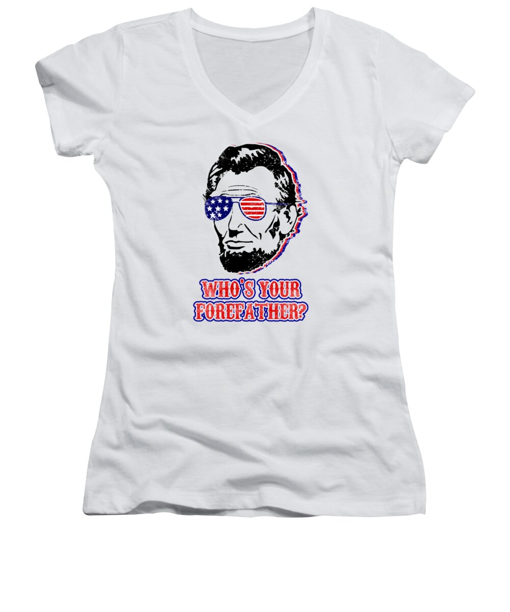 Women's V-neck T-shirt, white, with Abe Lincoln graphic and Who's your forefather? text