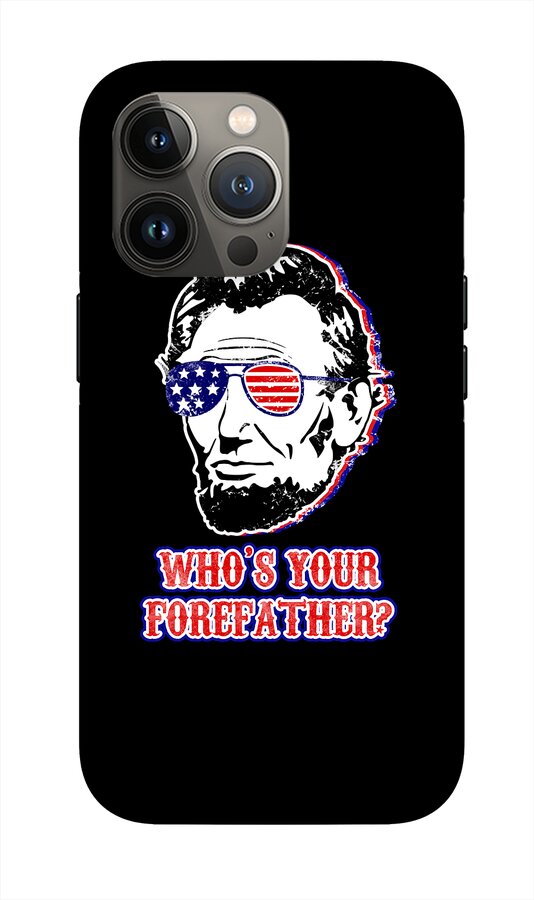 Black phone case with Abe Lincoln portrait wearing red-white-blue sunglasses and “WHO’S YOUR…”