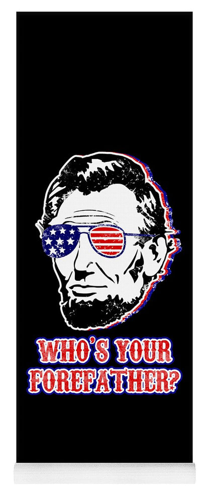 Black yoga mat with Abe Lincoln face graphic, flag sunglasses, 'WHO'S YOUR FOREFATHER?'