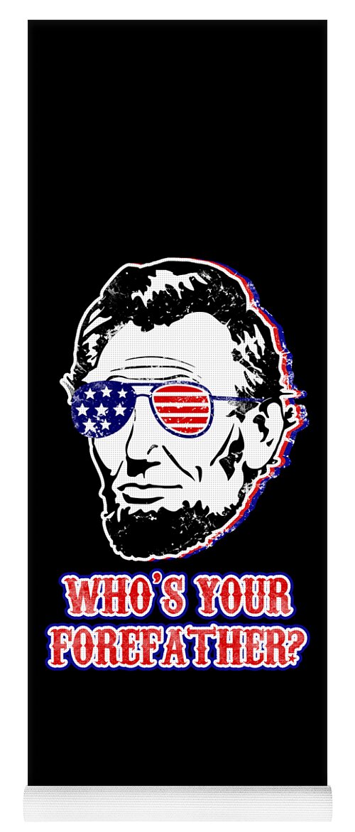 Black yoga mat with Abe Lincoln face graphic, flag sunglasses, 'WHO'S YOUR FOREFATHER?'