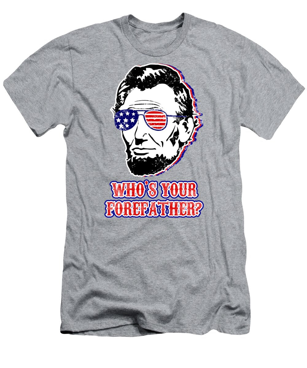 Heather gray graphic T-shirt with Abe Lincoln face and 'WHO'S YOUR FORE FATHER?' text