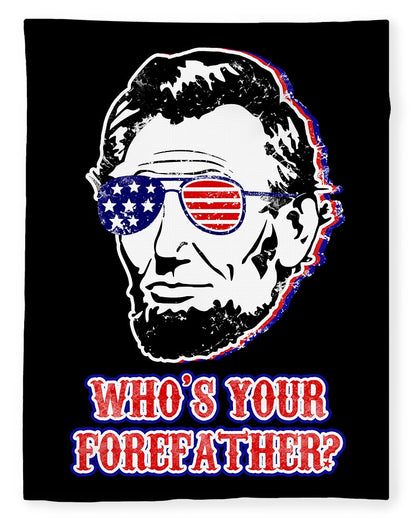 Abe Lincoln patriotic face throw blanket with 'Who's Your Forefather?' text