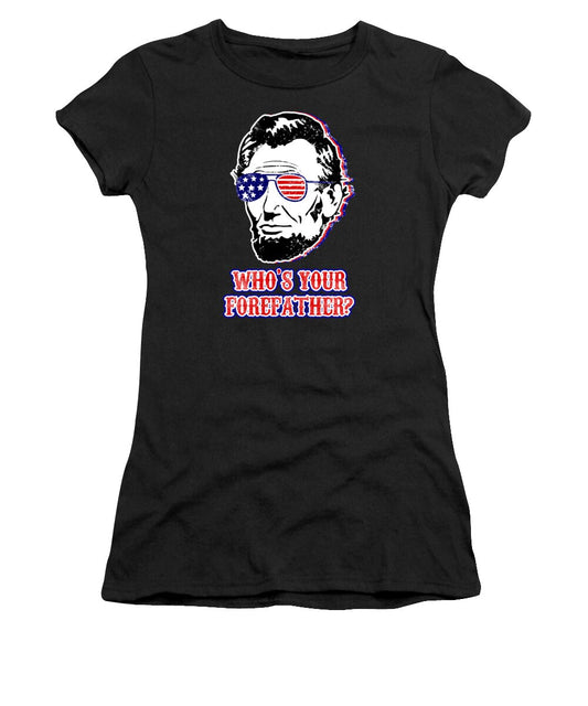 Black women's graphic t-shirt with Abe Lincoln portrait and 'Who's your forefather?'.