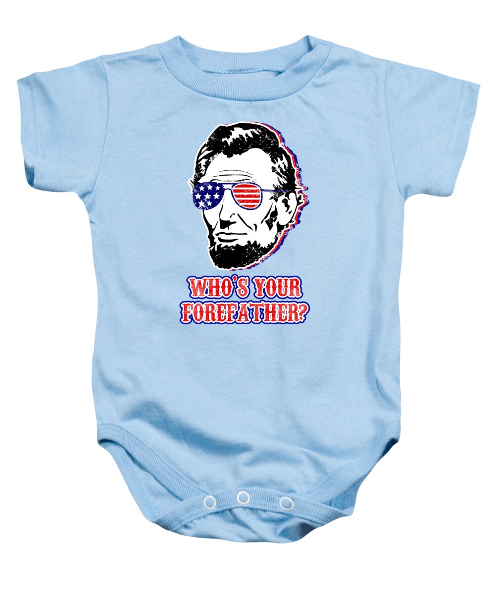 Baby onesie in light blue with Abe Lincoln graphic and “Who’s your forefather?” text