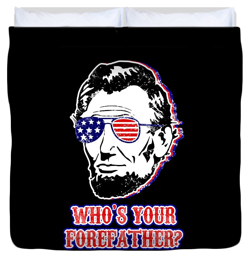 Black duvet cover with Abe Lincoln face graphic and red/blue text 'WHO'S YOUR FOREFATHER?'
