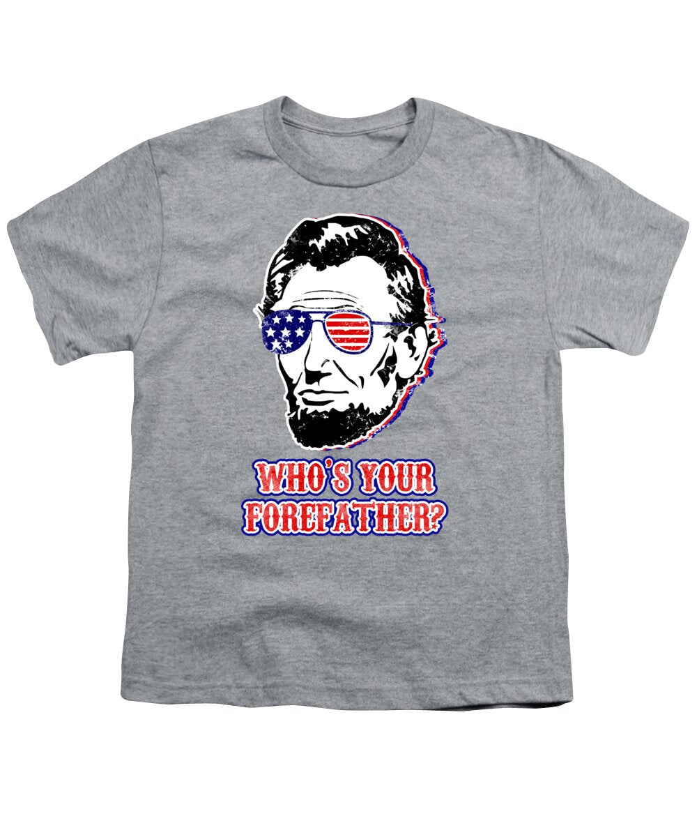 Heather gray youth T-shirt with Abe Lincoln front graphic and "Who's your forefather?" text