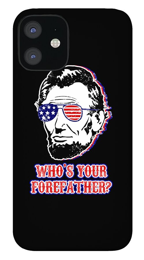Black phone case with Abe Lincoln portrait wearing red-white-blue sunglasses and “WHO’S YOUR…”