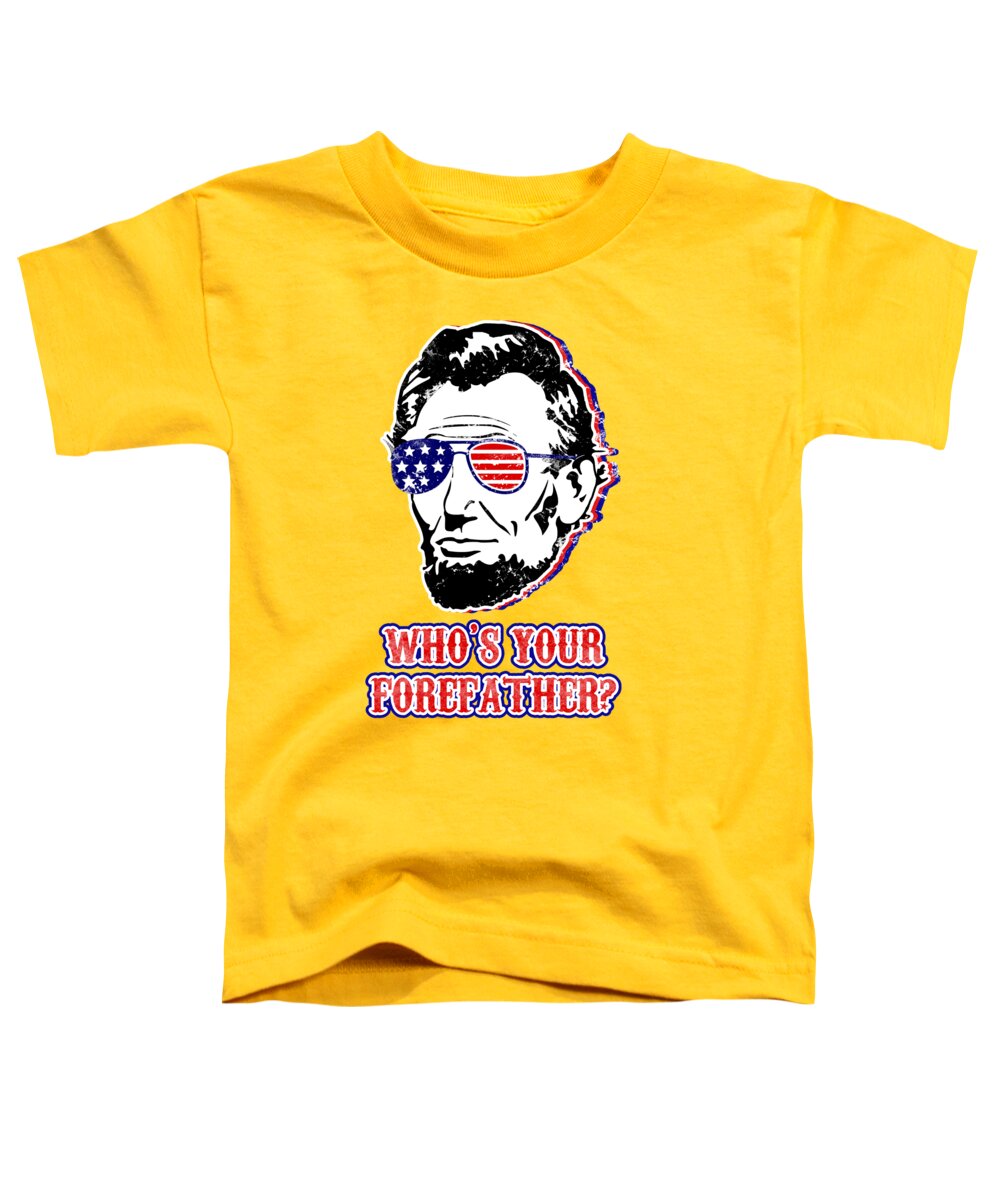 Toddler T-shirt in yellow with Abe Lincoln portrait graphic and 'WHO'S YOUR FOREATHER?'