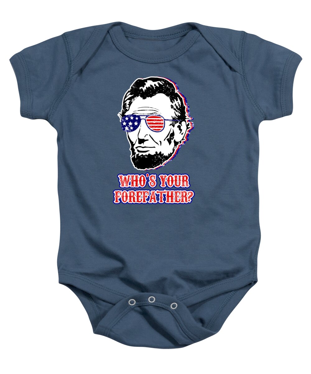 Baby onesie in navy with Abe Lincoln graphic and “Who’s your forefather?” text