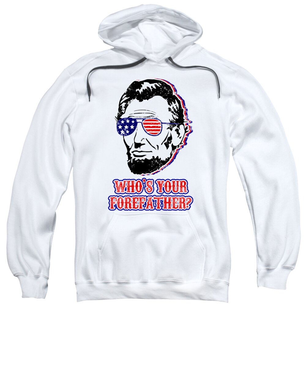 White hoodie sweatshirt with Abe Lincoln portrait graphic and patriotic slogan