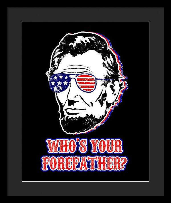 Framed print with black frame and dark mat; Abe Lincoln with flag glasses and quote