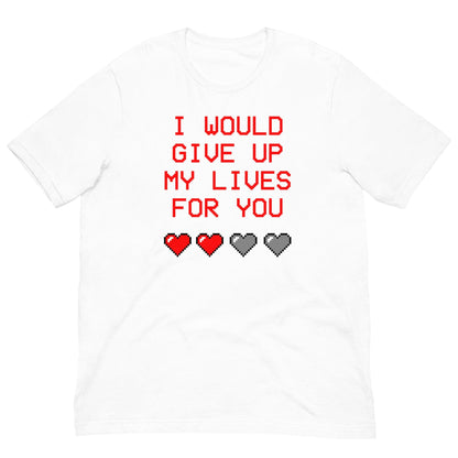 White T-shirt with “I WOULD GIVE UP MY LIVES FOR YOU” text and heart icons