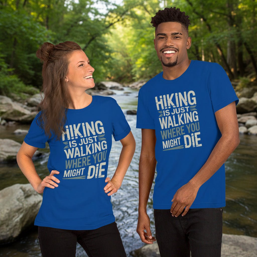Royal blue hiking T-shirt with bold white quote graphic