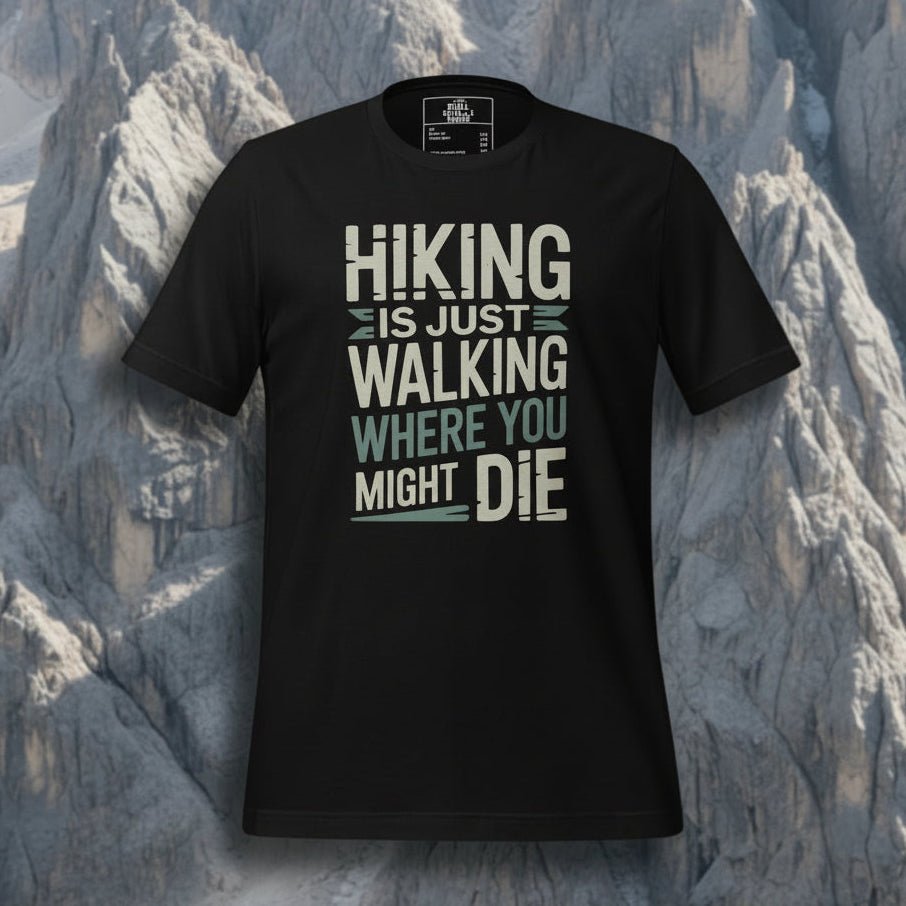Black hiking T-shirt with bold white quote graphic