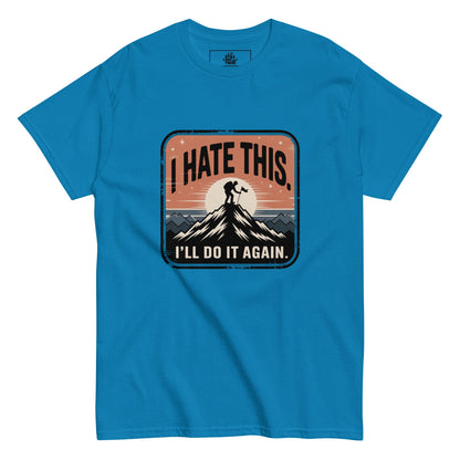 Blue hiking t-shirt with mountain graphic and text 'I HATE THIS'/'I'LL DO IT AGAIN'.