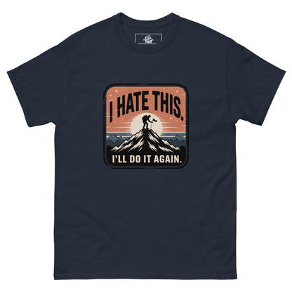 Navy hiking t-shirt with mountain graphic and text 'I HATE THIS'/'I'LL DO IT AGAIN'.