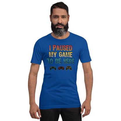 Blue graphic T-shirt: "I PAUSED MY GAME TO BE HERE" with controller icons