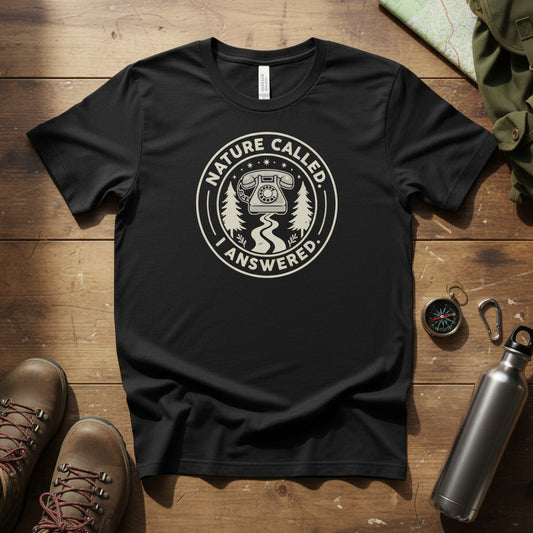 Nature Called I Answered Funny Camping T-Shirt - Still Out There