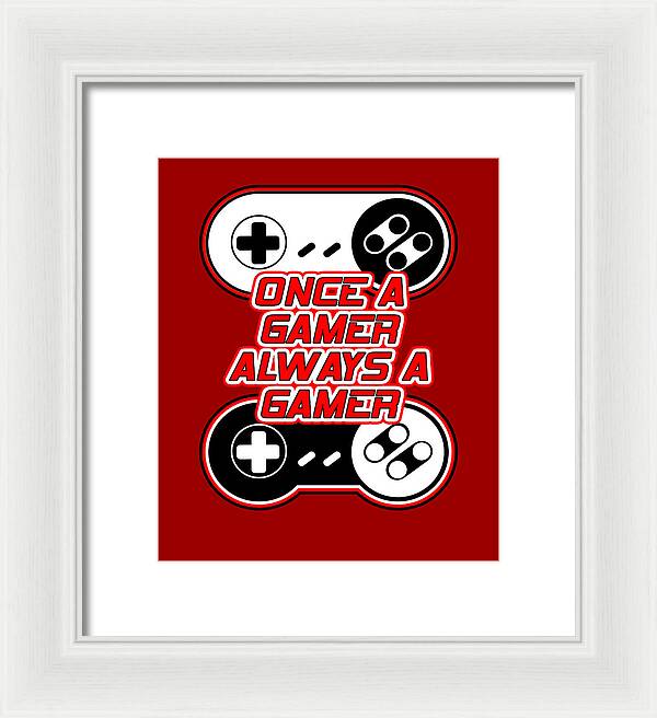 White-framed gamer print with red background, controller icons, and 'Once a Gamer Always a Gamer'.