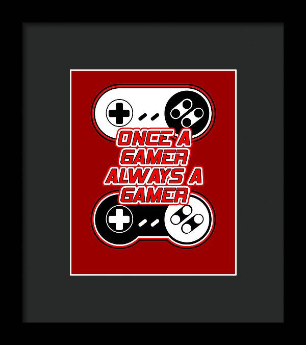 Dark-framed gamer print with red background, controller icons, and 'Once a Gamer Always a Gamer'.