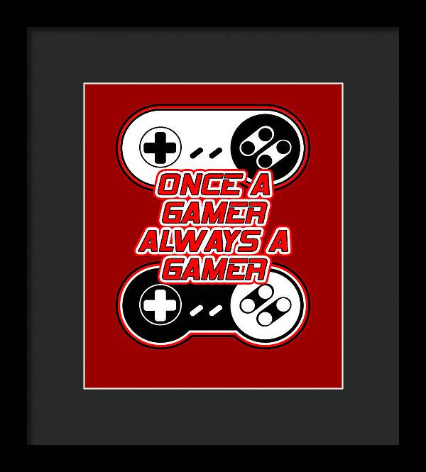 Black-framed gamer print with red background, controller icons, and 'Once a Gamer Always a Gamer'.