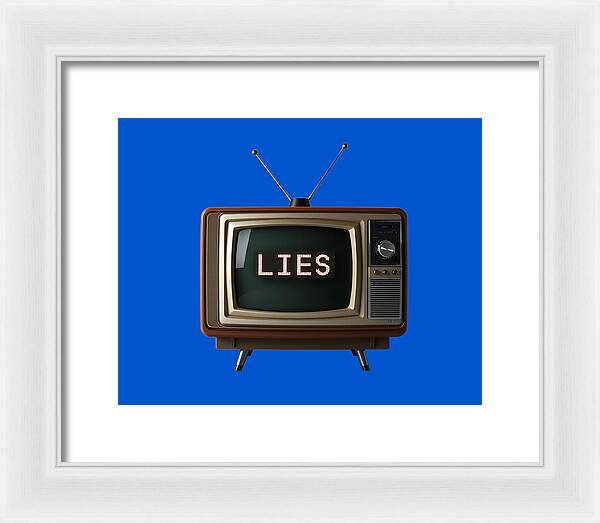 Framed print: blue TV graphic reading LIES, white frame with white mat