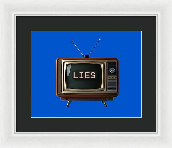Framed print: blue TV graphic reading LIES, white frame with black mat