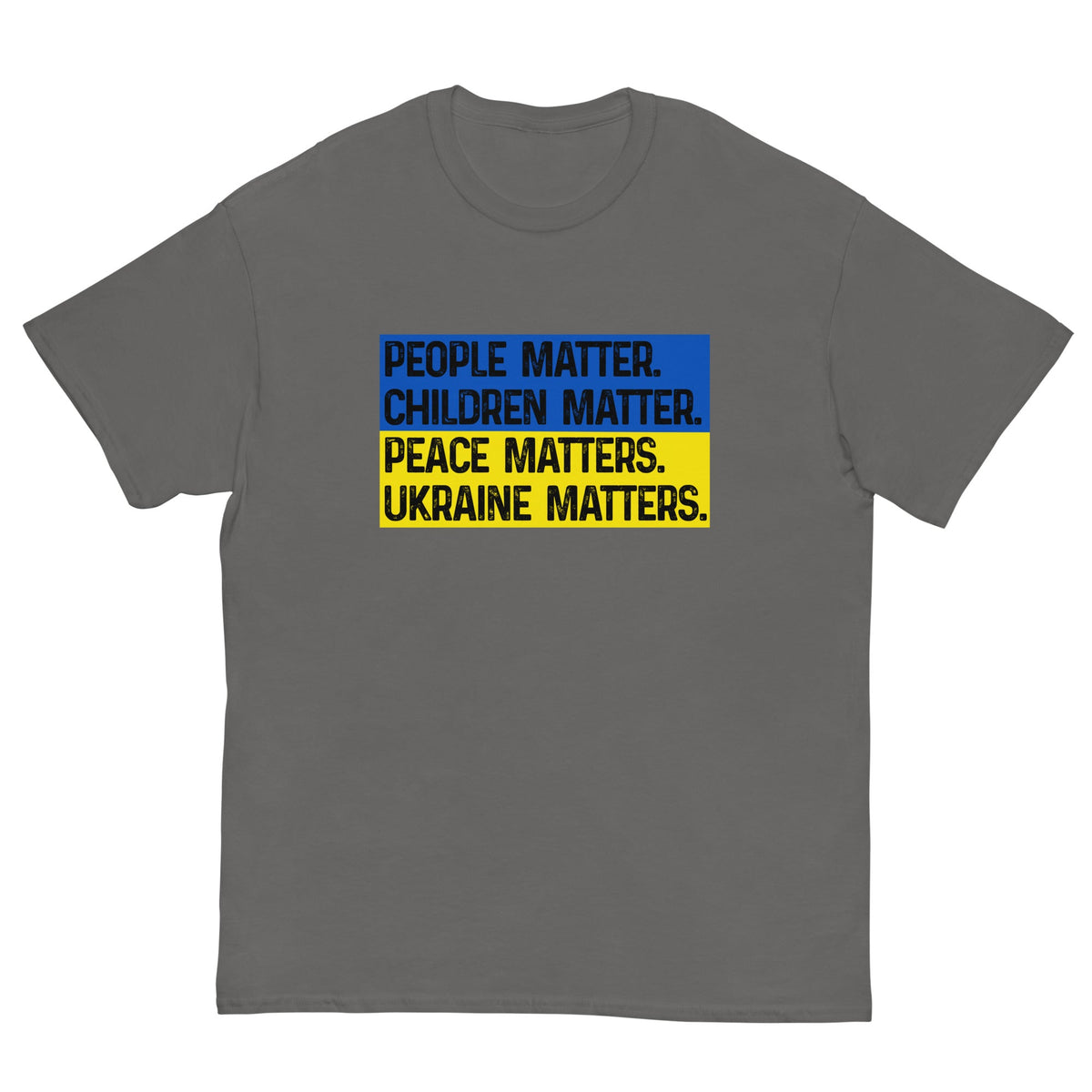 Short-sleeve charcoal gray T-shirt with “PEACE MATTERS. UKRAINE MATTERS.” print