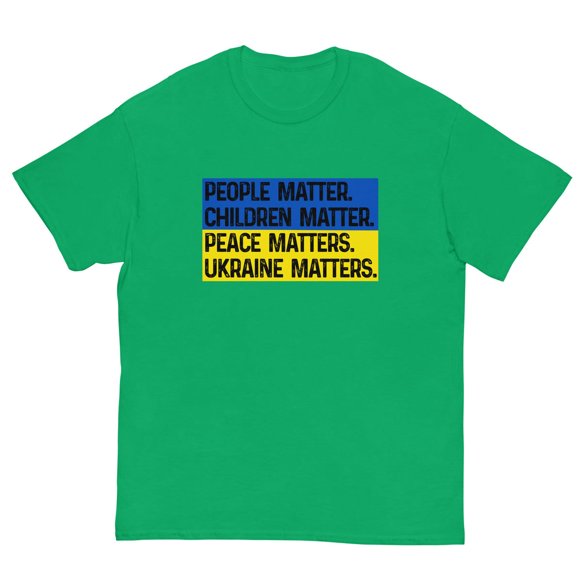 Short-sleeve green T-shirt with “PEACE MATTERS. UKRAINE MATTERS.” front print