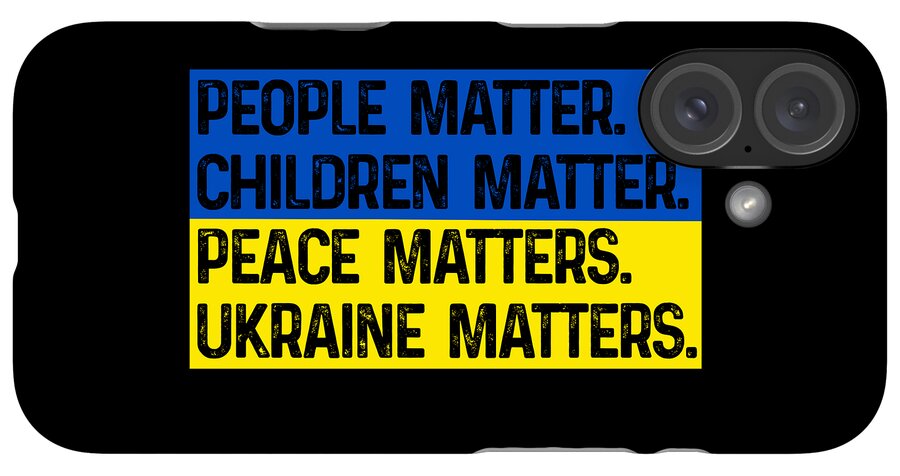 Black phone case with blue-and-yellow “PEACE MATTERS” and “UKRAINE MATTERS” text, triple camera cutouts.