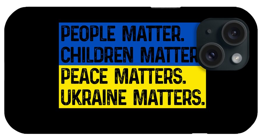 Phone case with blue-yellow "PEACE MATTERS" and "UKRAINE MATTERS" text; multi-camera cutout