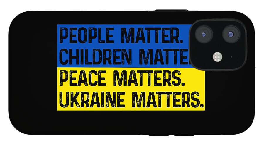 Black phone case with blue/yellow slogan text and camera cutout: PEACE MATTERS, UKRAINE MATTERS.