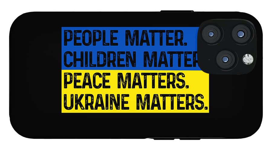 Black phone case with blue and yellow slogan panel reading “UKRAINE MATTERS” and rear camera cutout