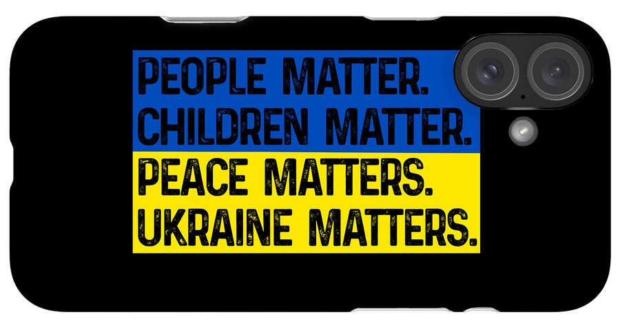 Black phone case with blue-and-yellow “PEACE MATTERS” and “UKRAINE MATTERS” text, triple camera cutouts.