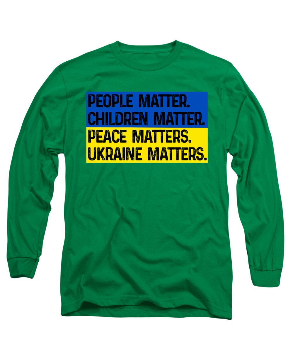 Green long sleeve t-shirt with front text graphic: "People matter" "Ukraine matters"