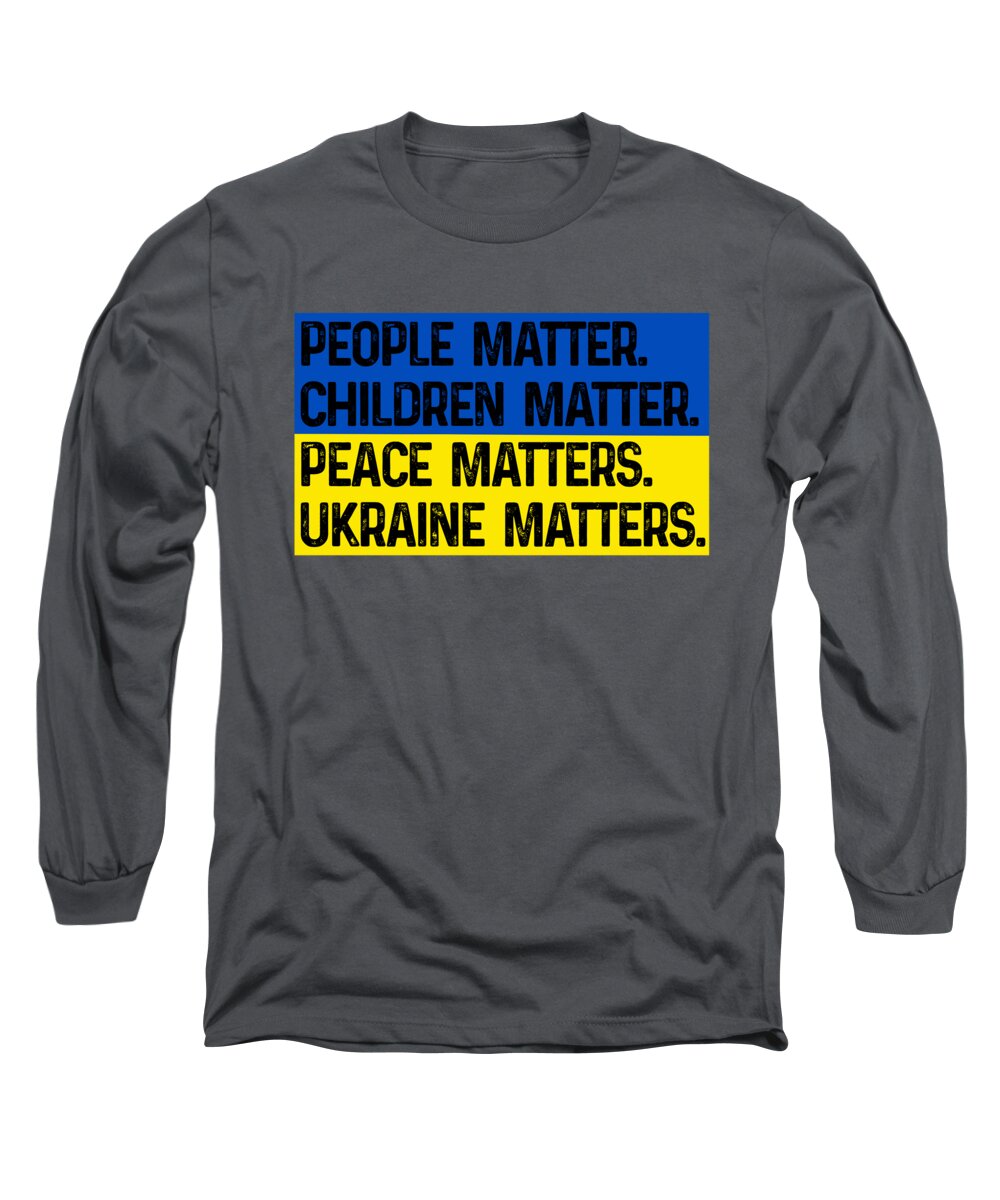 Charcoal long sleeve t-shirt with front text graphic: "People matter" "Ukraine matters"