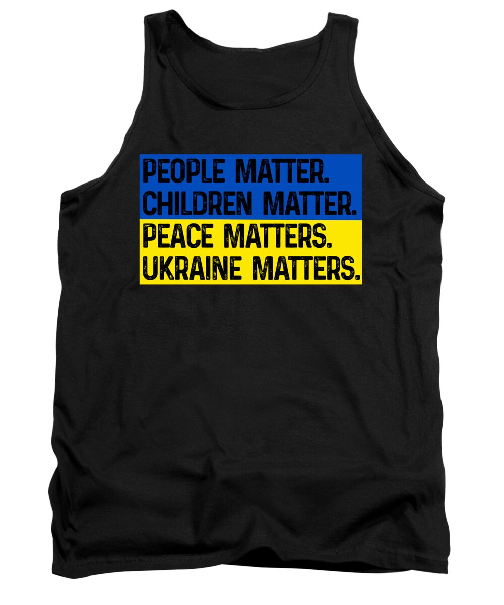 Black tank top with front slogan graphic: PEOPLE MATTER., CHILDREN MATTER., PEACE MATTERS., UKRAINE MATTERS.