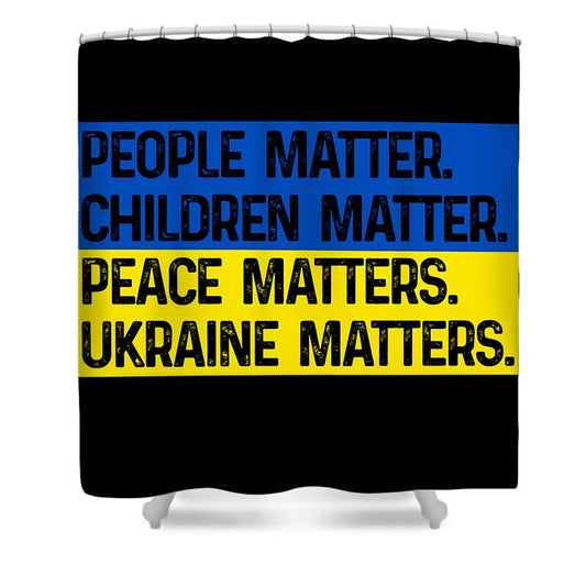 Shower curtain with blue and yellow stripes and bold text: PEOPLE, CHILDREN, PEACE, UKRAINE MATTERS