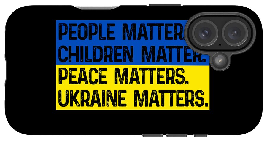 Black phone case with blue-and-yellow “PEACE MATTERS” and “UKRAINE MATTERS” text, triple camera cutouts.