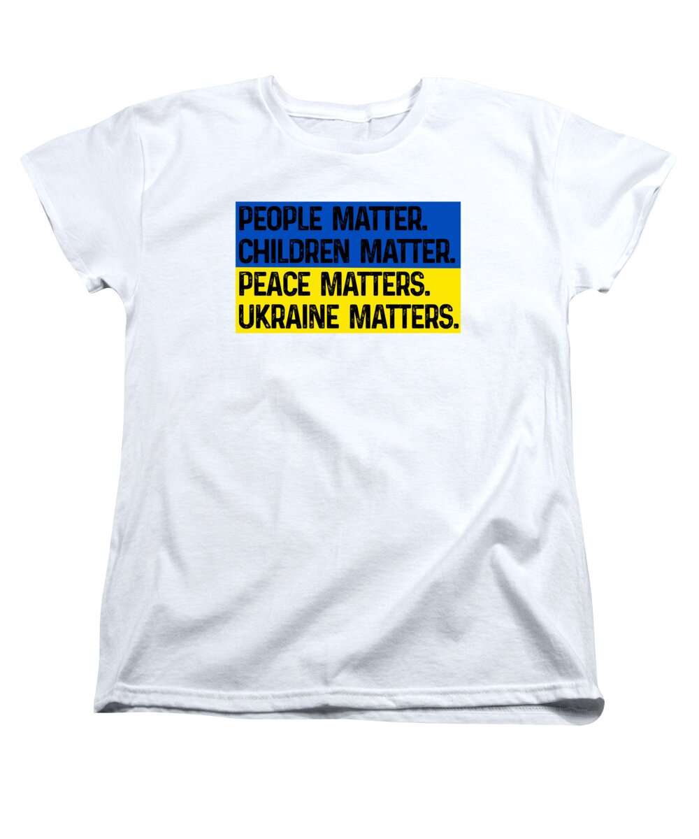 Women's white crewneck T-shirt with bold text graphic: PEOPLE, CHILDREN, PEACE, UKRAINE MATTERS