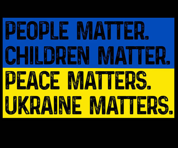 Statement art print with text: People matter, children matter, peace matters, Ukraine matters
