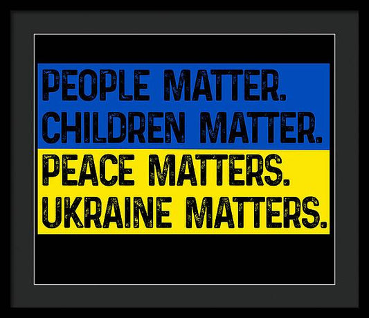 Black framed print with bold text: PEOPLE MATTER, CHILDREN MATTER, PEACE, UKRAINE MATTERS.