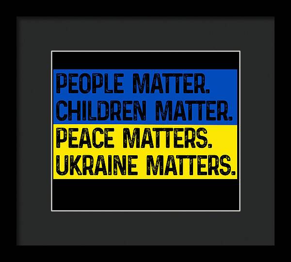 Black-framed print with text: PEOPLE MATTER, CHILDREN MATTER, PEACE MATTERS, UKRAINE MATTERS