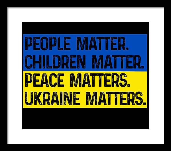 White framed wall print with black background and blue/yellow text: PEOPLE MATTER, CHILDREN MATTER, UKRAINE MATTERS.
