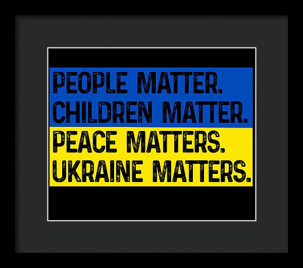 Black framed wall print with blue and yellow text: PEOPLE MATTER, CHILDREN MATTER, UKRAINE MATTERS.