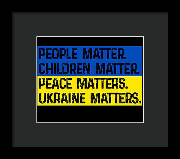 Black-framed print with text: PEOPLE MATTER, CHILDREN MATTER, PEACE MATTERS, UKRAINE MATTERS